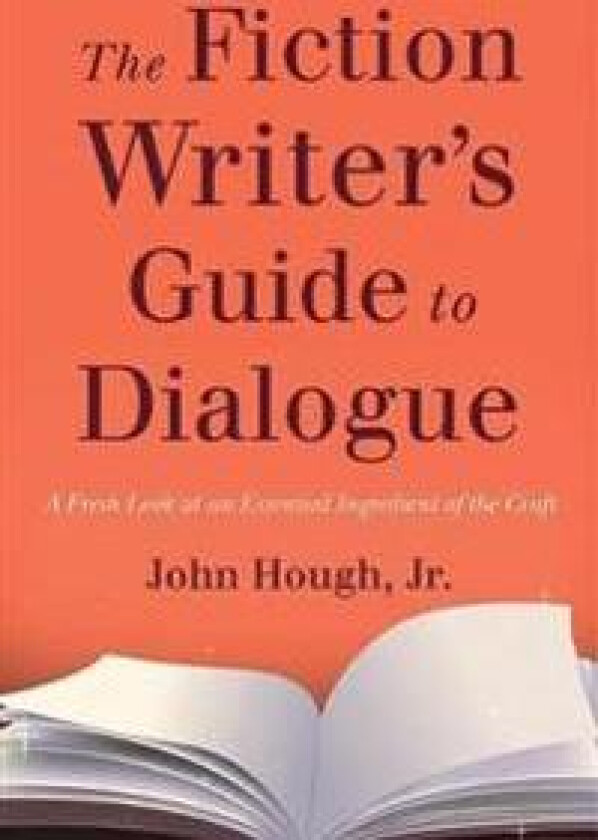 The Fiction Writer's Guide to Dialogue