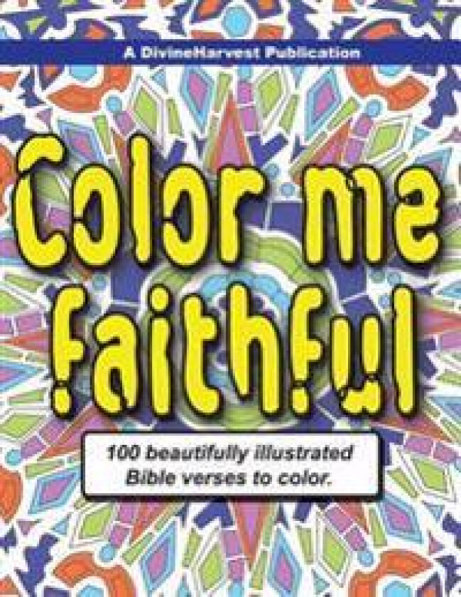 Color me faithful: 100 beautifully illustrated Bible verses to color
