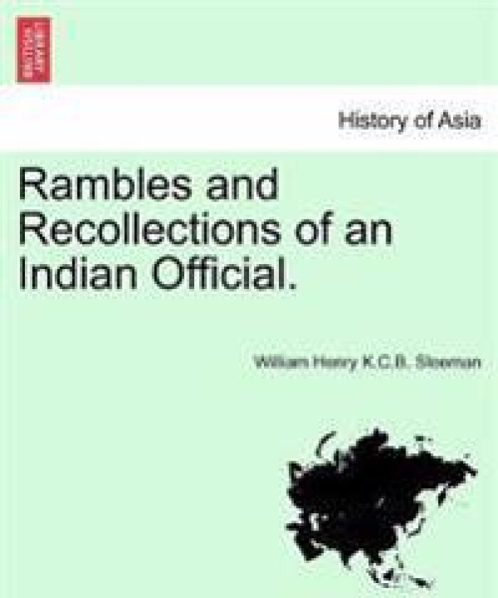 Rambles and Recollections of an Indian Official. Vol. I.