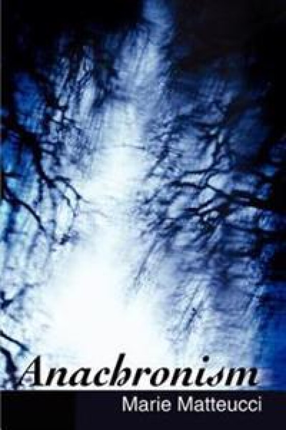 Anachronism - Matteucci, Marie