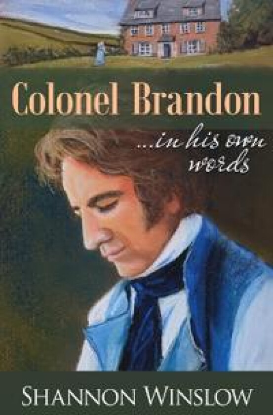 Colonel Brandon in His Own Words