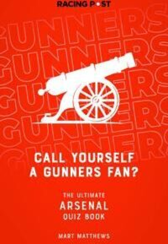 Call Yourself a Gunners Fan? av Mart Matthews