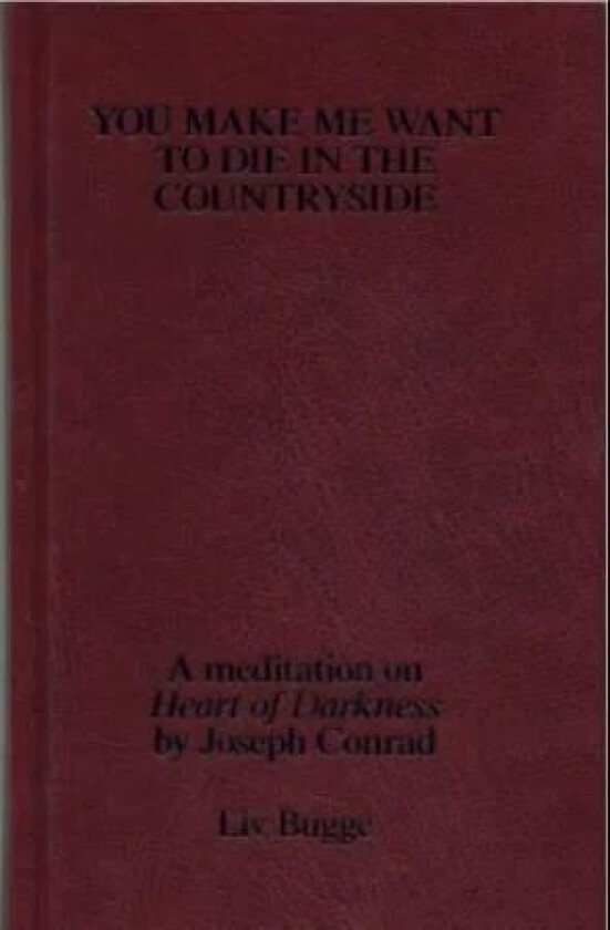 You make me want to die in the countryside av Liv Bugge