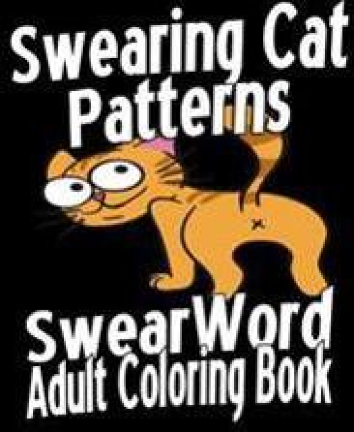 Swear Word Adult Coloring Book: Swearing Cat Patterns