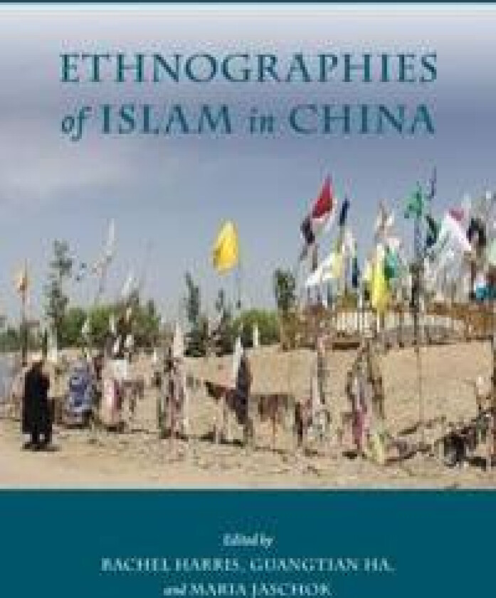 Ethnographies of Islam in China