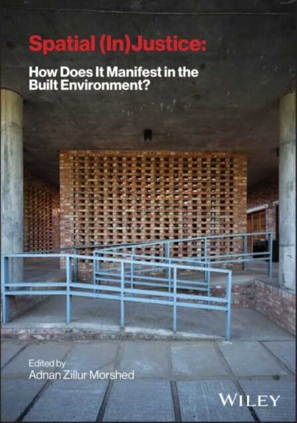 Spatial (In) Justice: How Does It Manifest in the Built Environment?