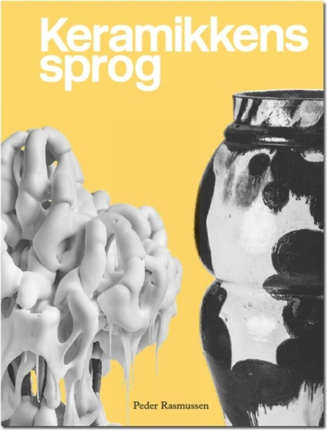 Keramikkens sprog - av Rasmussen Peder - bok (innbundet bok) | Språk: Dansk