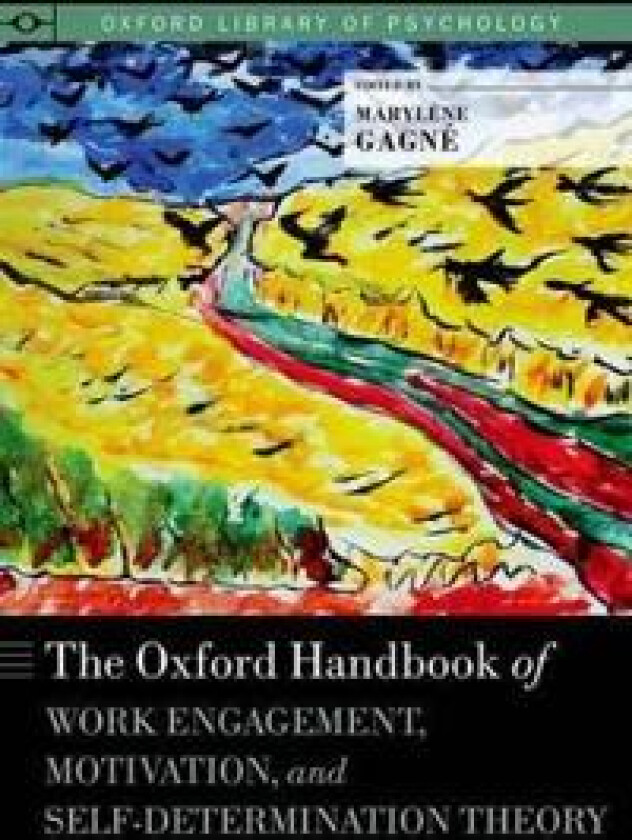 The Oxford Handbook of Work Engagement, Motivation, and Self-Determination Theory