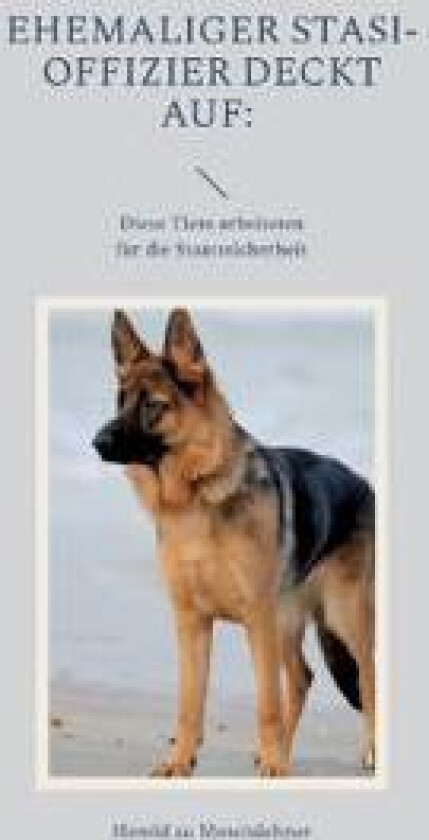 Ehemaliger Stasi-Offizier deckt auf