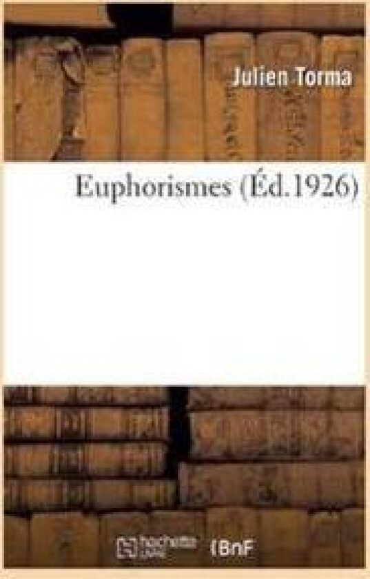 Euphorismes - Torma, Julien