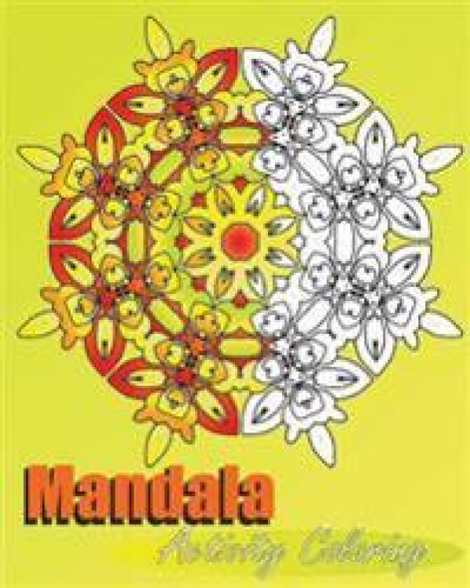 Mandala Activity Coloring: 50 Arts Coloring Designs, Inspire Creativity, Stress Management Coloring Book for Adults, Mindfulness Workbook and Art