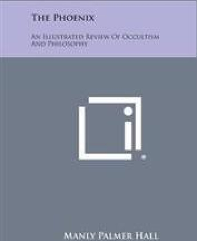 The Phoenix: An Illustrated Review of Occultism and Philosophy