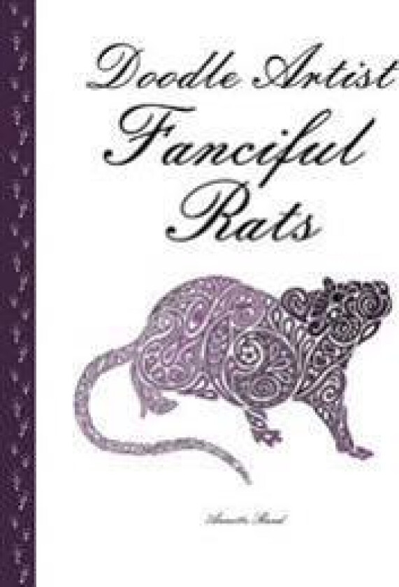 Doodle Artist - Fanciful Rats: A Colouring Book for Grown Ups