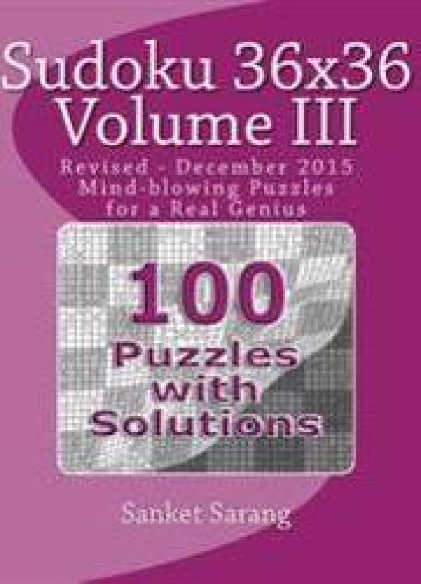 Sudoku 36x36 Vol III: Mind-Blowing Puzzles for a Real Genius