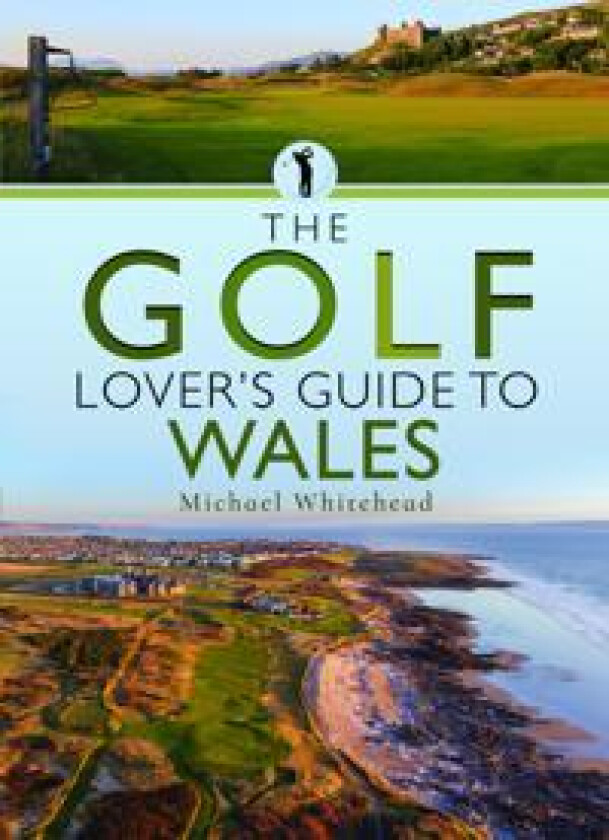 The Golf Lover’s Guide to Wales