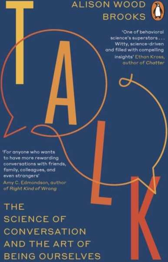 Talk The Science of Conversation and the Art of Being Ourselves