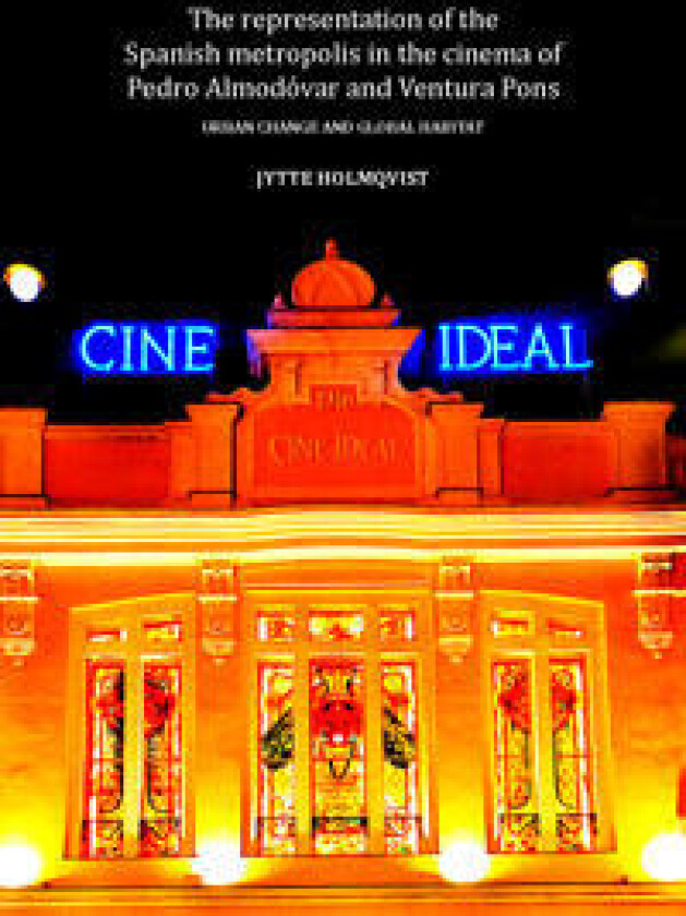 The representation of the Spanish metropolis in the cinema of Pedro Almodóvar and Ventura Pons: Urban change and global habitat