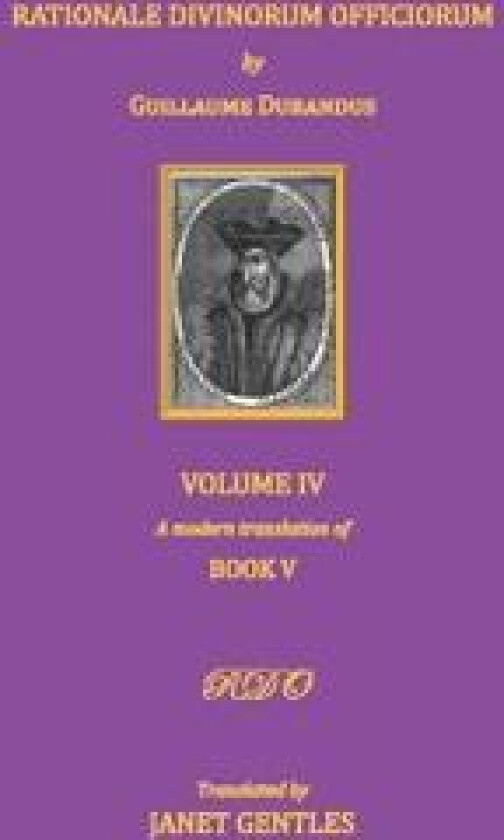 Rationale Divinorum Officiorum by Guillaume Durandus, Volume Four
