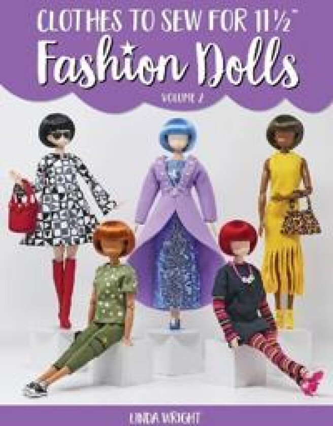 Clothes to Sew for 11 1/2 Inch Fashion Dolls, Volume 2