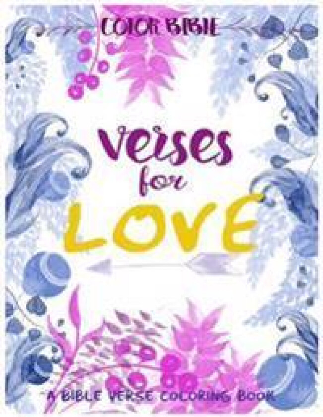 Color BiBle: Verse for Love: A Bible Verse Coloring Book