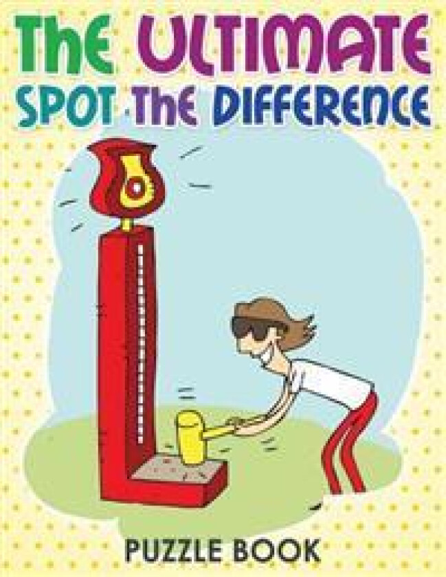 The Ultimate Spot the Difference Book