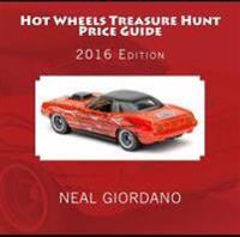 Hot Wheels Treasure Hunt Price Guide: 2016 Edition (1995-2015)