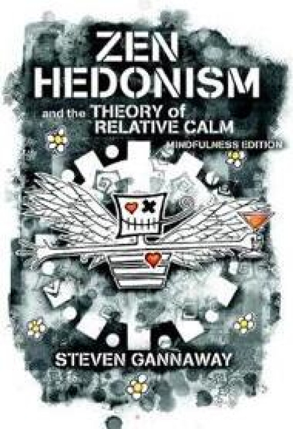 Zen Hedonism and the Theory of Relative Calm (Mindfulness Edition)