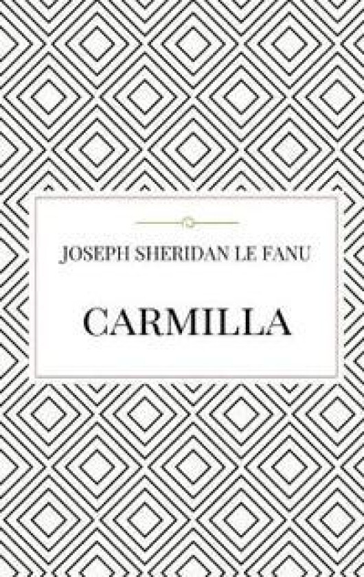 Carmilla - Le Fanu, Joseph Sheridan
