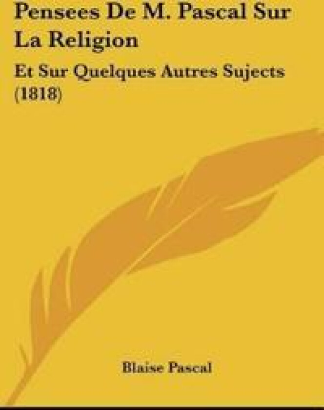 Pensees De M. Pascal Sur La Religion