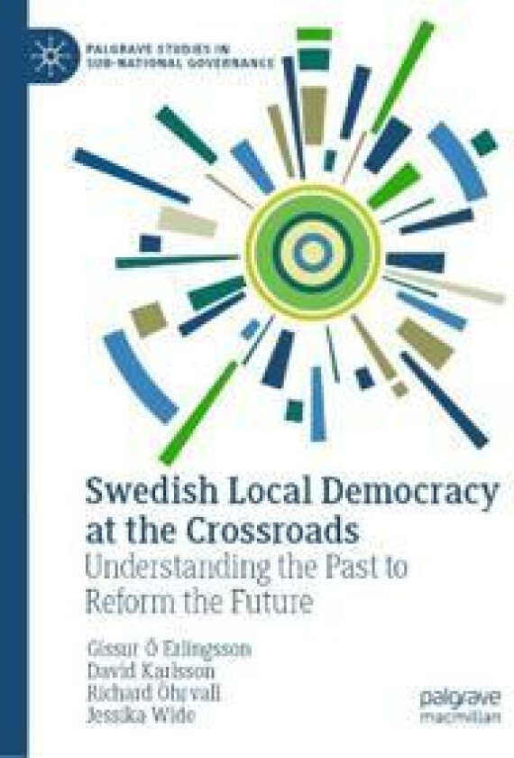 Swedish Local Democracy at the Crossroads