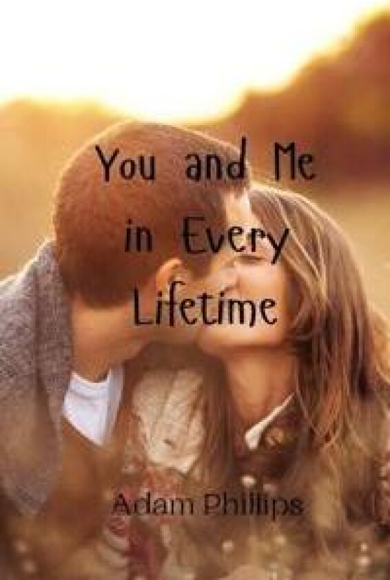 You and Me in Every Lifetime