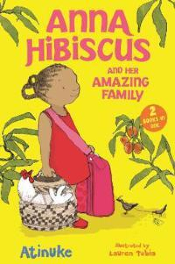Anna Hibiscus and Her Amazing Family: Two Books in One