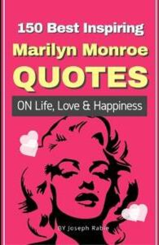 150 Best Inspiring Marilyn Monroe Quotes On Life, Love & Happiness