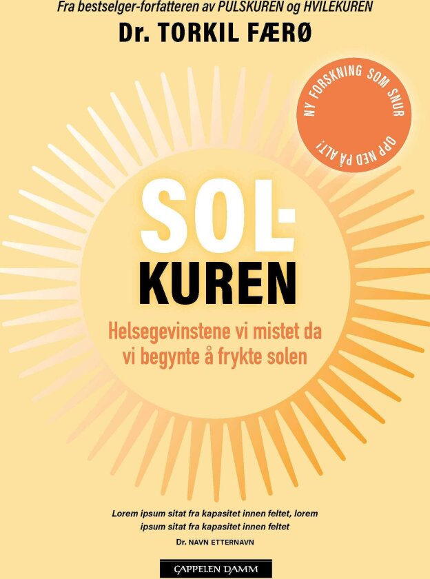 Solkuren helsegevinstene vi mistet da vi begynte å frykte solen