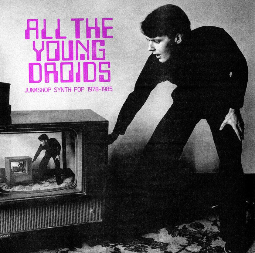 Diverse Artister All The Young Droids: Junkshop Synth Pop 19781985 LP/Vinyl