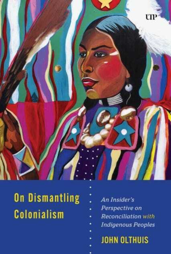 On Dismantling Settler Colonialism An Insider's Perspective on Reconciliation with Indigenous Peoples
