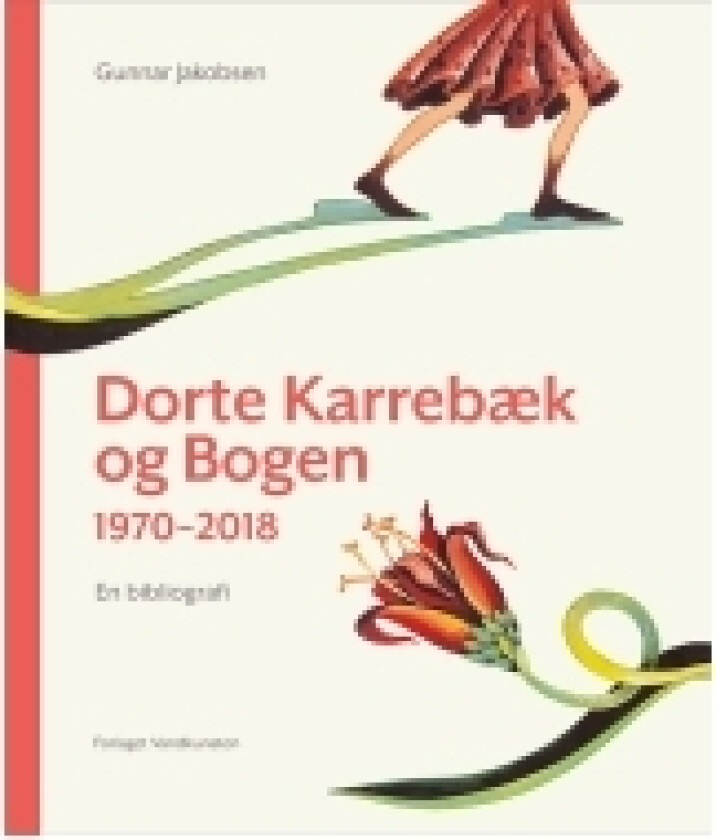 Dorte Karrebæk og Bogen 1970-2018 | Gunnar Jakobsen, Dorte Karrebæk, Nina Christensen | Språk: Dansk