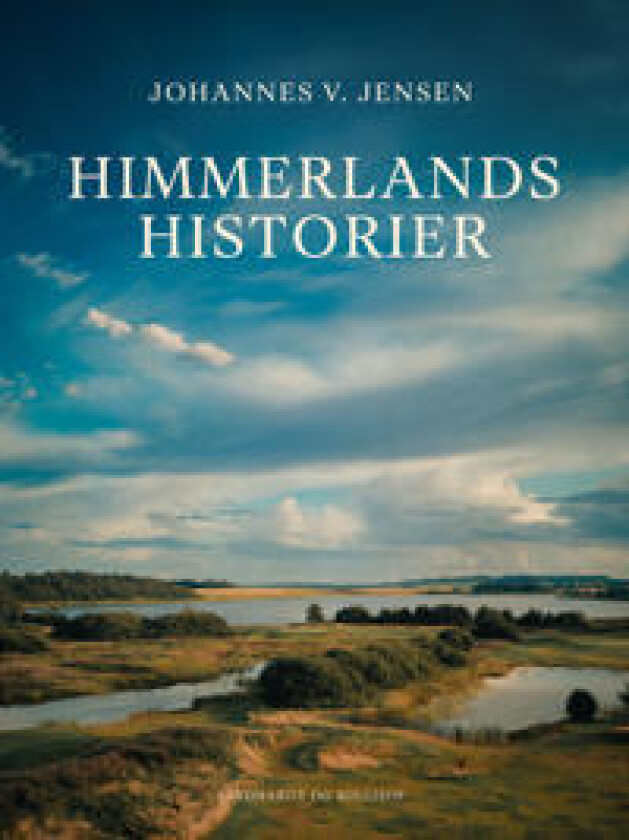 Himmerlandshistorier - Jensen, Johannes V.