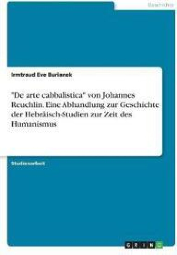 'De arte cabbalistica' von Johannes Reuchlin. Eine Abhandlung zur Geschichte der Hebräisch-Studien zur Zeit des Humanismus