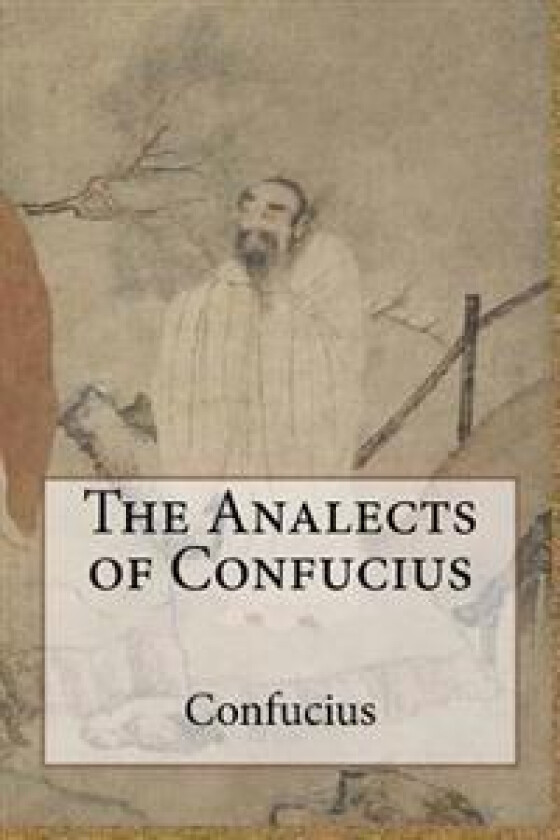 The Analects of Confucius