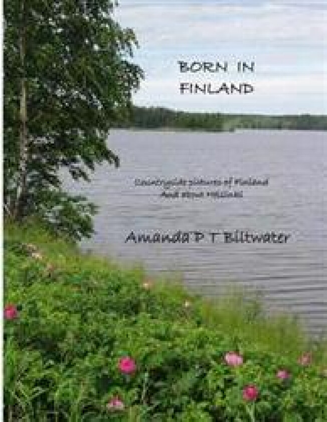 Born in Finland: Countryside pictures of Finland and about Helsinki
