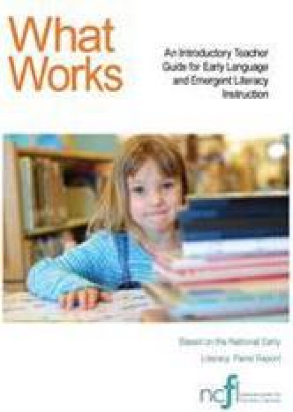 What Works: An Introductory Teacher Guide for Early Language and Emergent Literacy Instruction
