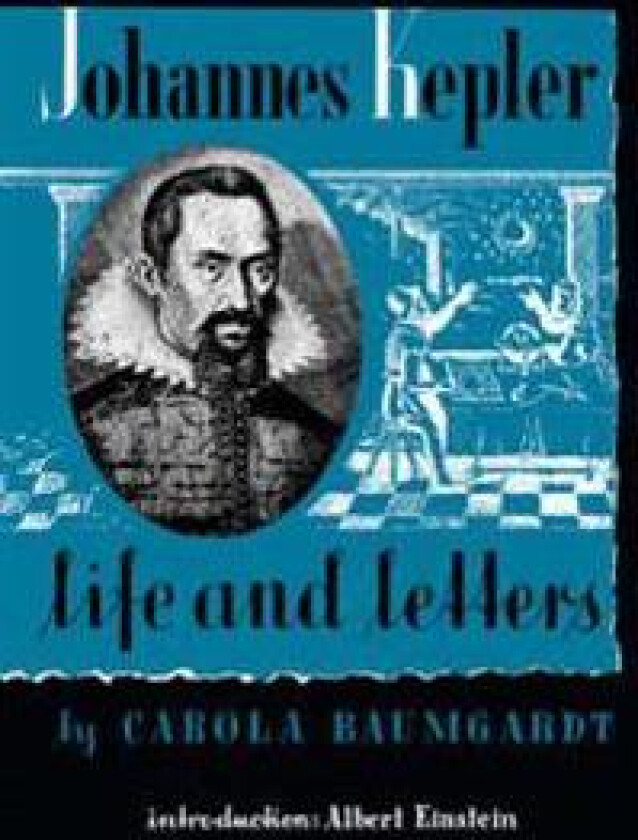 Johannes Kepler Life and Letters
