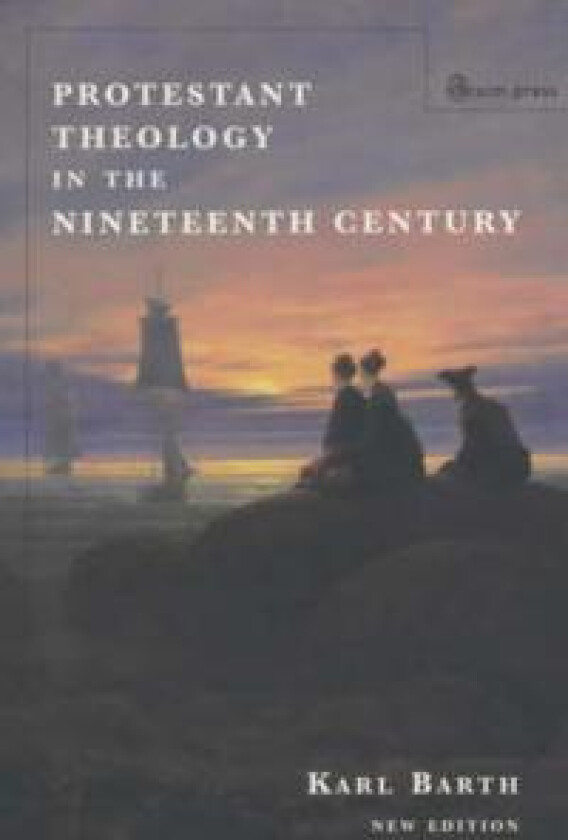 Protestant Theology in the Nineteenth Century