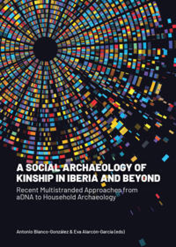 A Social Archaeology of Kinship in Iberia and Beyond