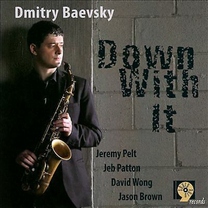 Dmitry Baevsky : Down With It CD