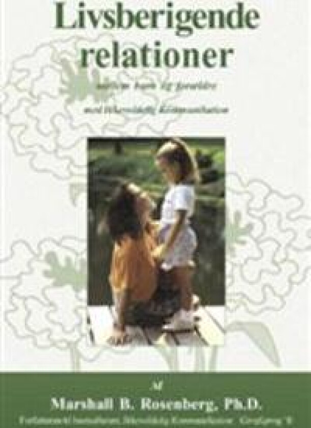 Livsberigende relationer - mellem børn og forældre med ikkevoldelig kommunikation
