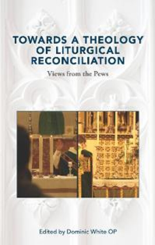 Towards a Theology of Liturgical Reconciliation