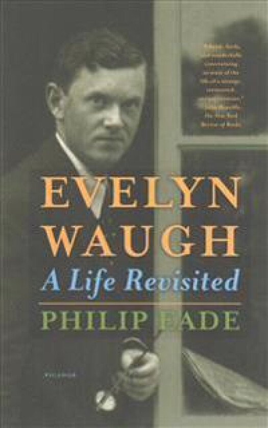 Evelyn Waugh: A Life Revisited