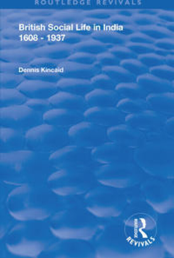 British Social Life in India 1608 - 1937